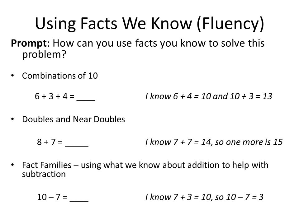 Using Facts We Know (Fluency) Prompt: How can you use facts you know to solve this problem.