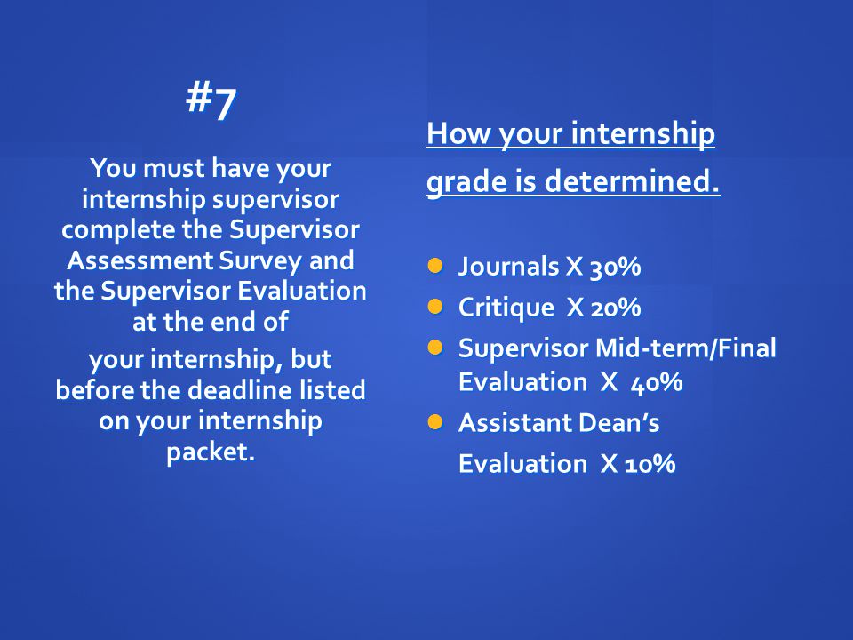 #7 How your internship grade is determined.