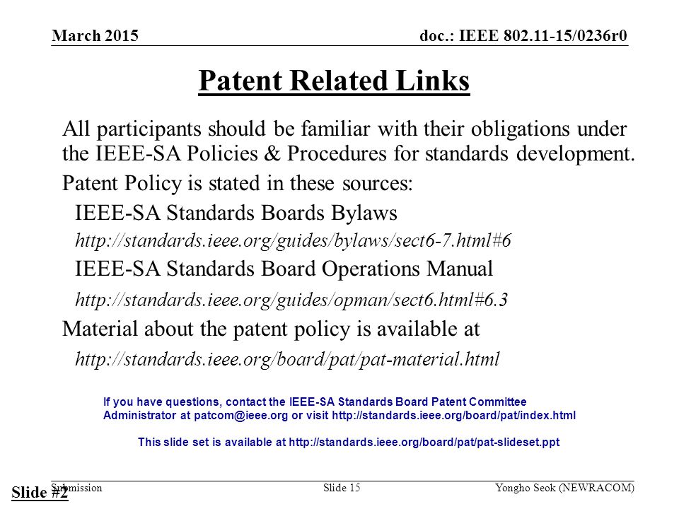 doc.: IEEE /0236r0 Submission Patent Related Links All participants should be familiar with their obligations under the IEEE-SA Policies & Procedures for standards development.