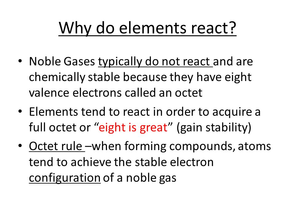 Why do elements react.