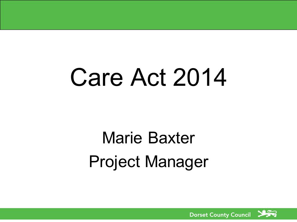 Care Act 2014 Marie Baxter Project Manager