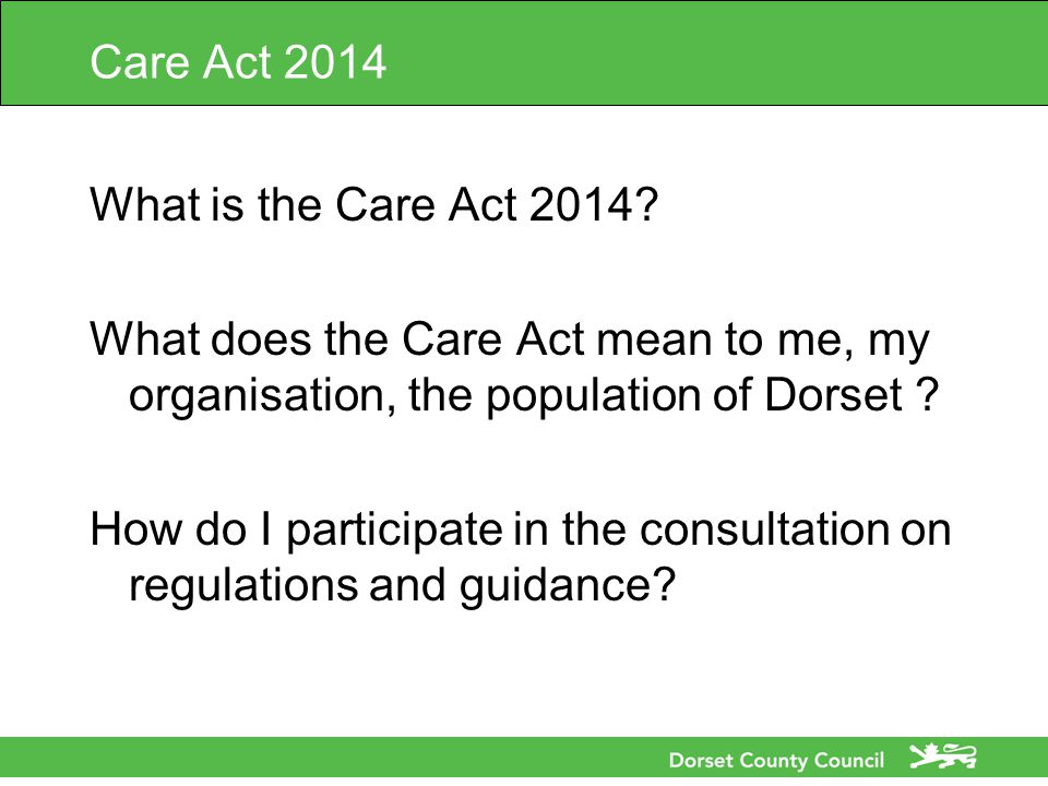 Care Act 2014 What is the Care Act 2014.