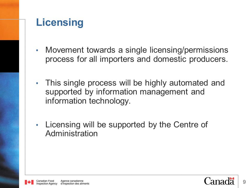 Licensing Movement towards a single licensing/permissions process for all importers and domestic producers.