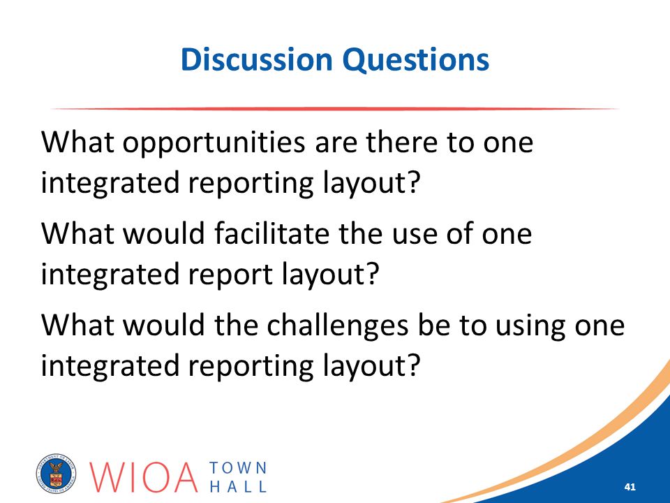 Discussion Questions What opportunities are there to one integrated reporting layout.