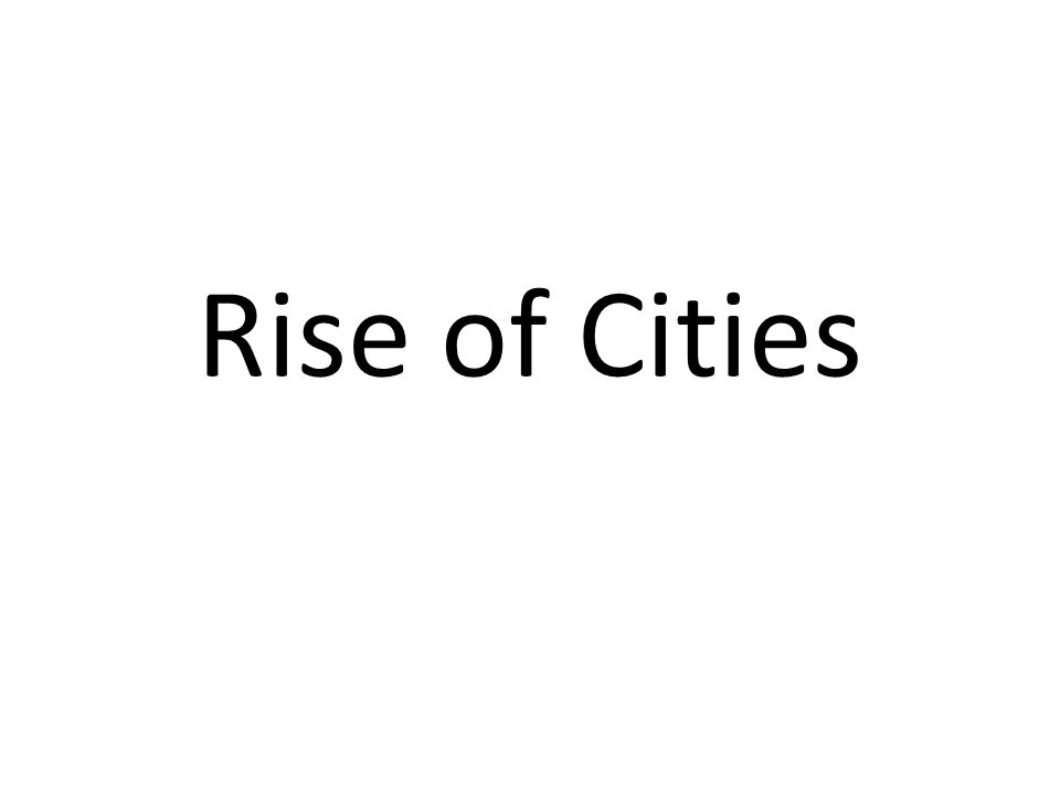 Rise of Cities