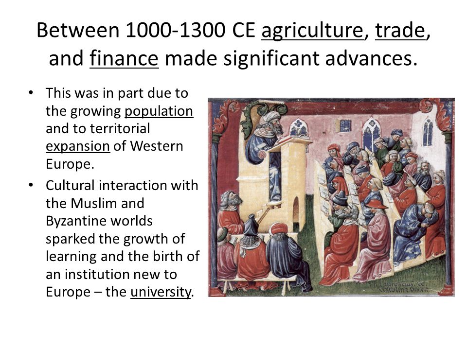 Between CE agriculture, trade, and finance made significant advances.