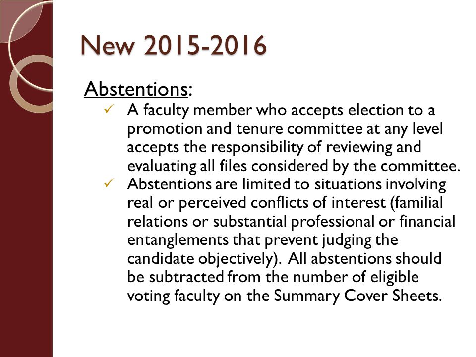 New Abstentions: A faculty member who accepts election to a promotion and tenure committee at any level accepts the responsibility of reviewing and evaluating all files considered by the committee.