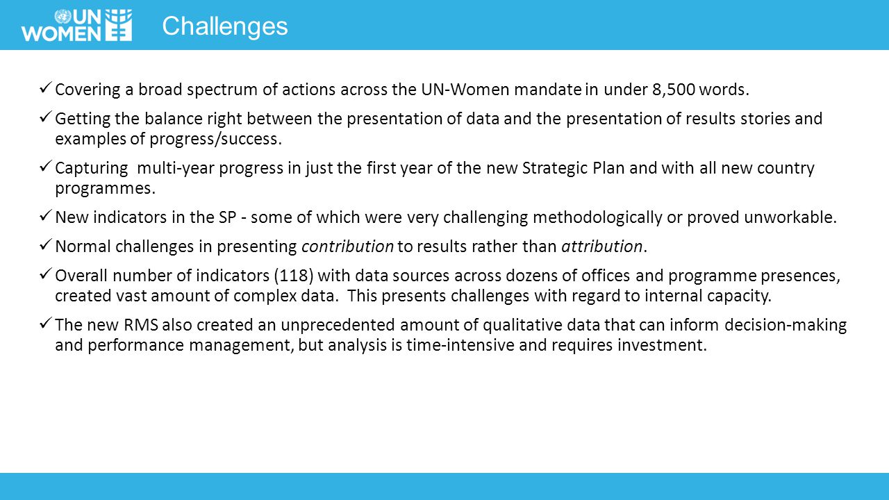 Challenges Covering a broad spectrum of actions across the UN-Women mandate in under 8,500 words.