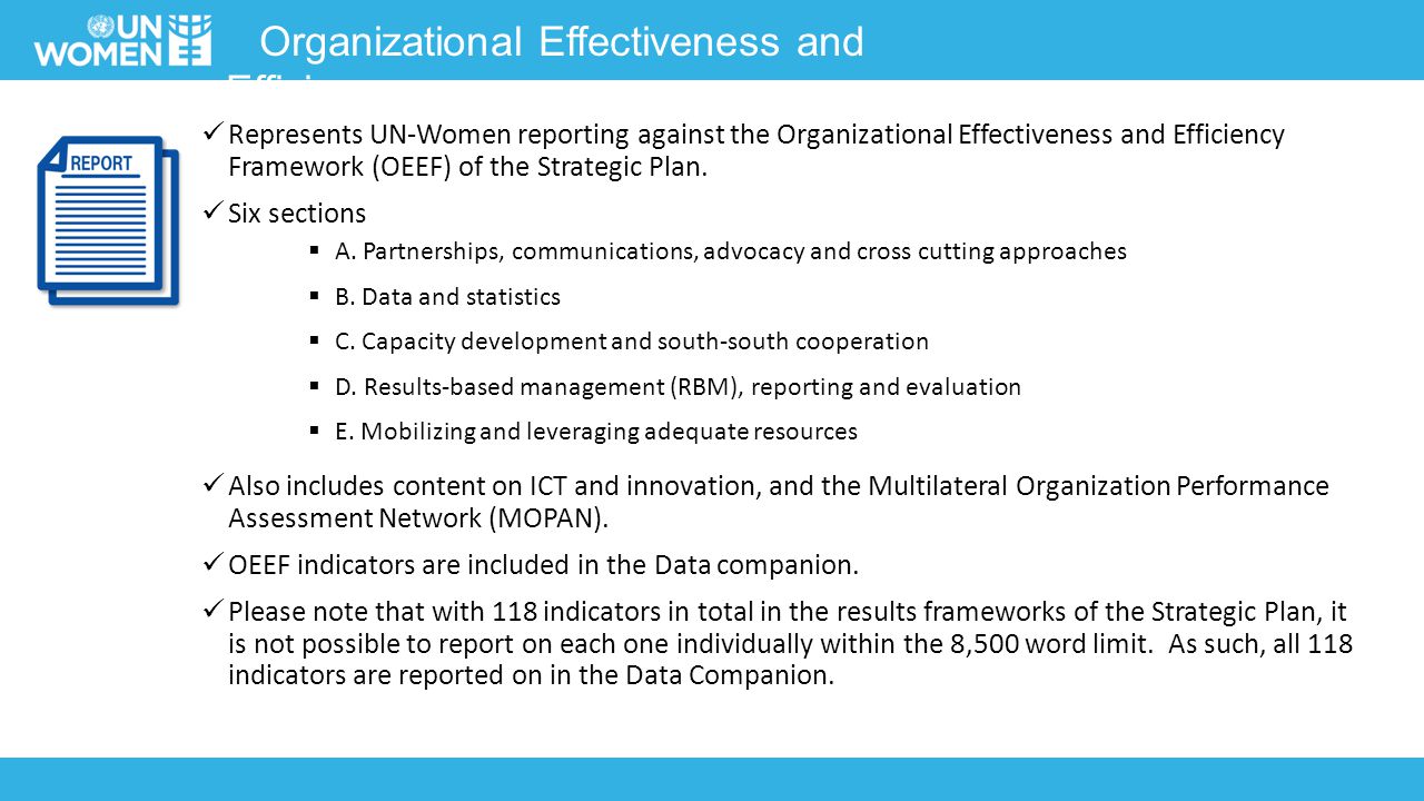 Organizational Effectiveness and Efficiency Represents UN-Women reporting against the Organizational Effectiveness and Efficiency Framework (OEEF) of the Strategic Plan.