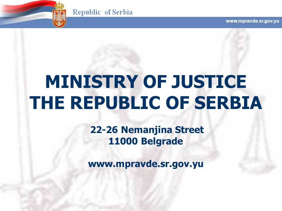 MINISTRY OF JUSTICE THE REPUBLIC OF SERBIA Nemanjina Street Belgrade