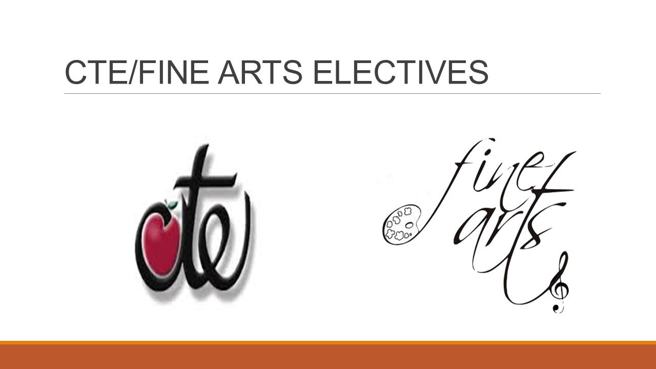 CTE/FINE ARTS ELECTIVES