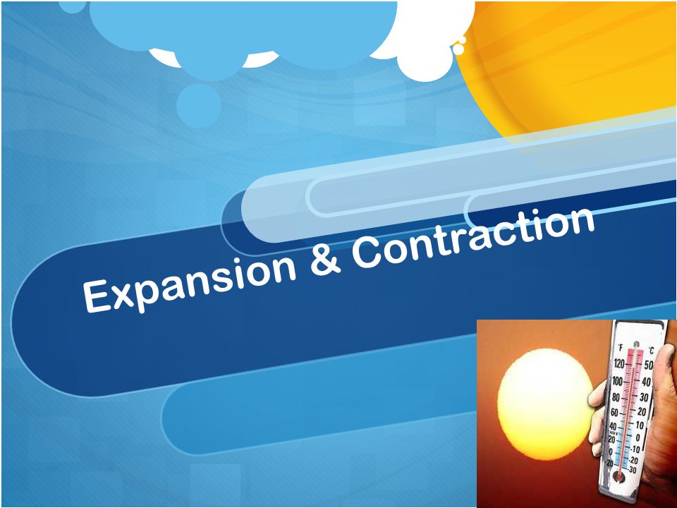 Expansion & Contraction