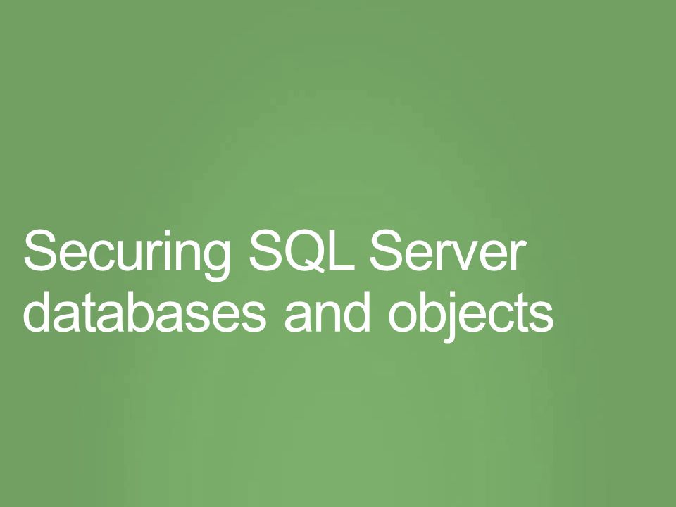 Securing SQL Server databases and objects