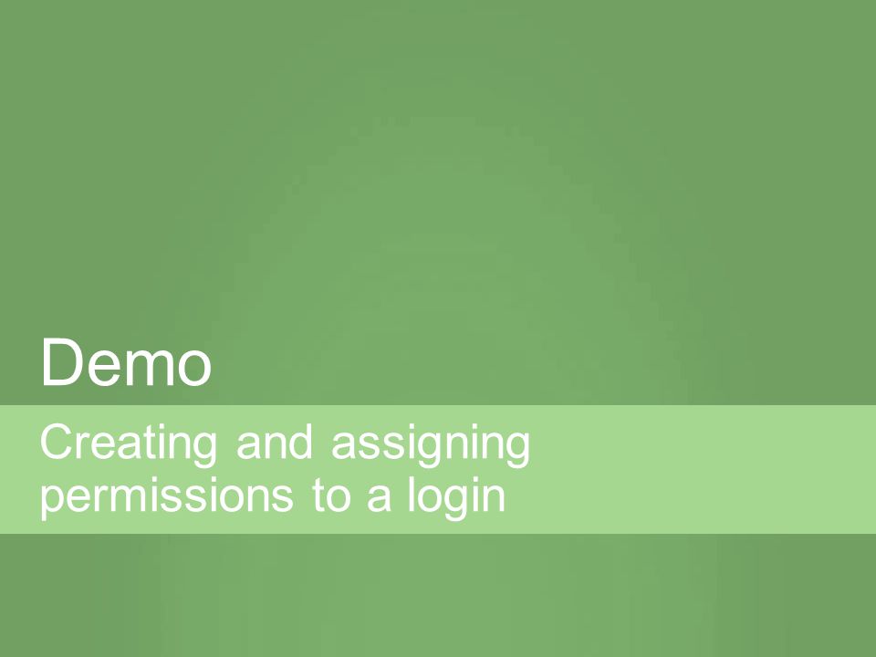 Creating and assigning permissions to a login Demo