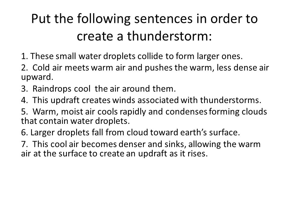 Put the following sentences in order to create a thunderstorm: 1.