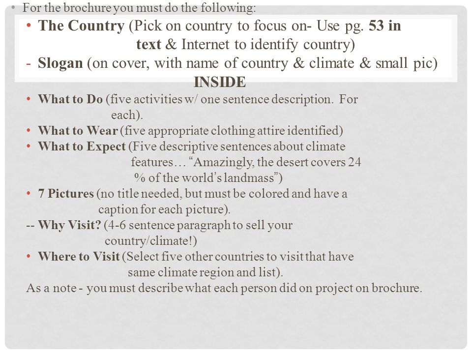 For the brochure you must do the following: The Country (Pick on country to focus on- Use pg.