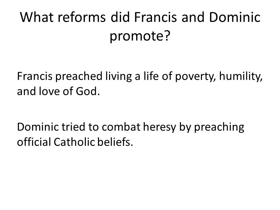 What reforms did Francis and Dominic promote.
