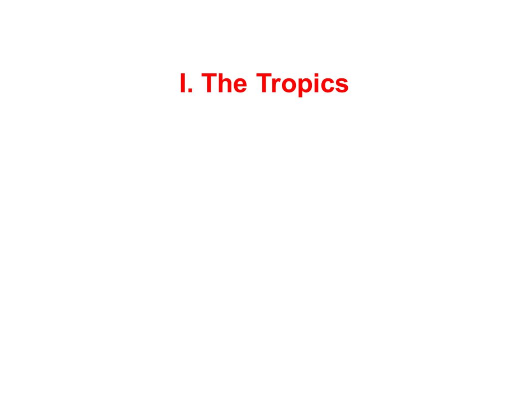 I. The Tropics