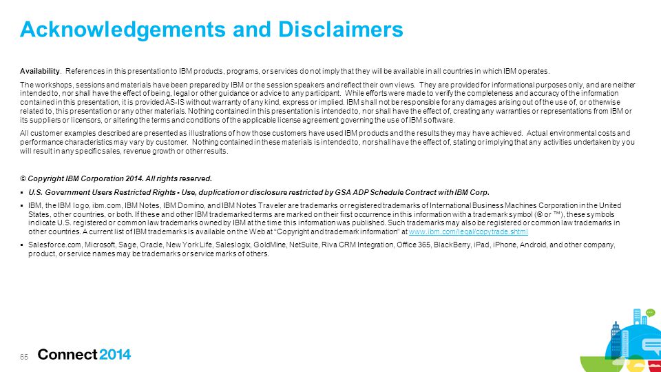 65 Acknowledgements and Disclaimers © Copyright IBM Corporation 2014.