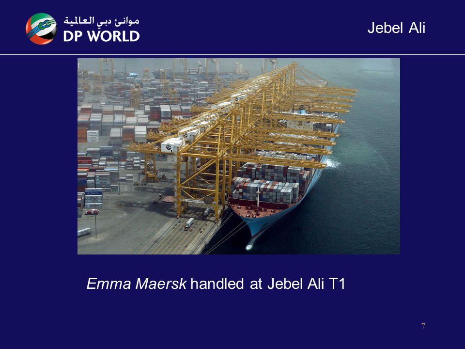 7 Emma Maersk handled at Jebel Ali T1 Jebel Ali