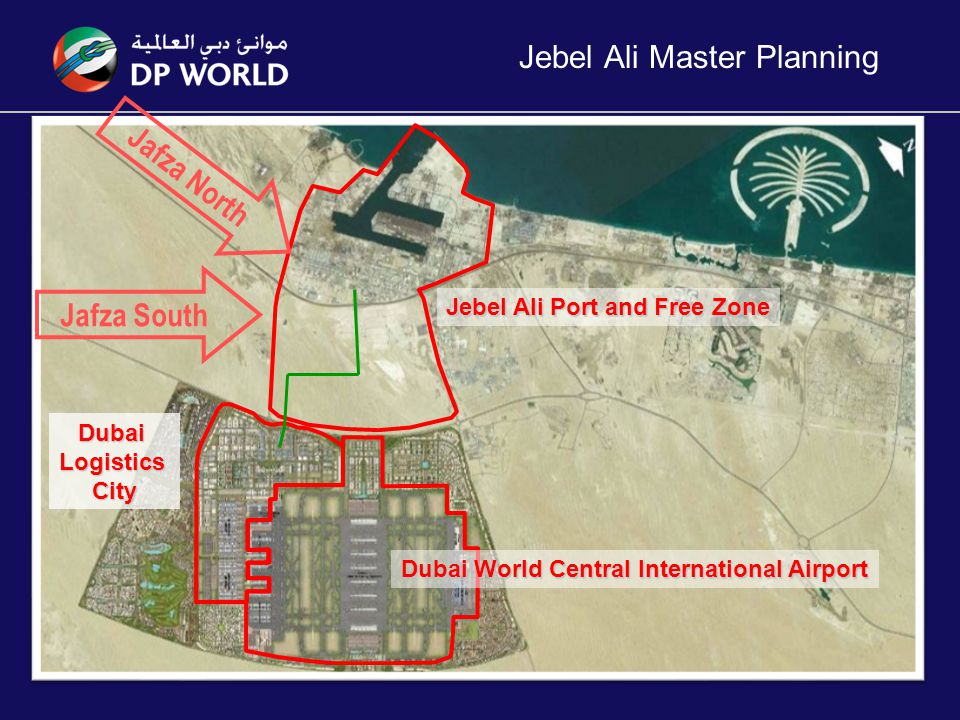 Jebel Ali Port and Free Zone DubaiLogisticsCity Dubai World Central International Airport Jafza South Jafza North Jebel Ali Master Planning