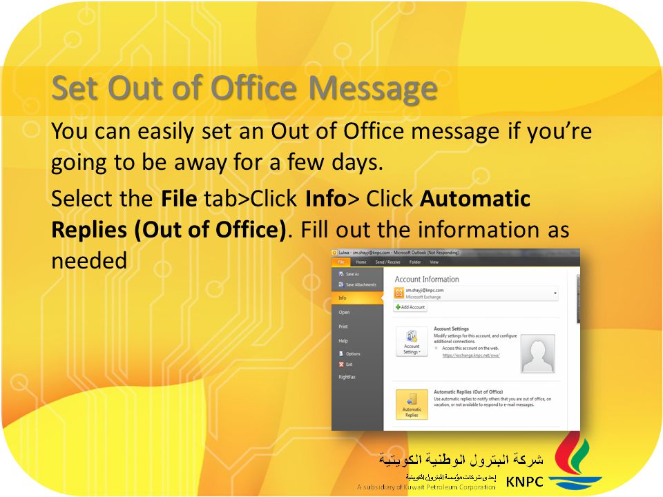 Set Out of Office Message You can easily set an Out of Office message if you’re going to be away for a few days.