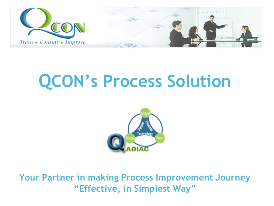 Q CON’s Process Solution Your Partner in making Process Improvement Journey Effective, in Simplest Way