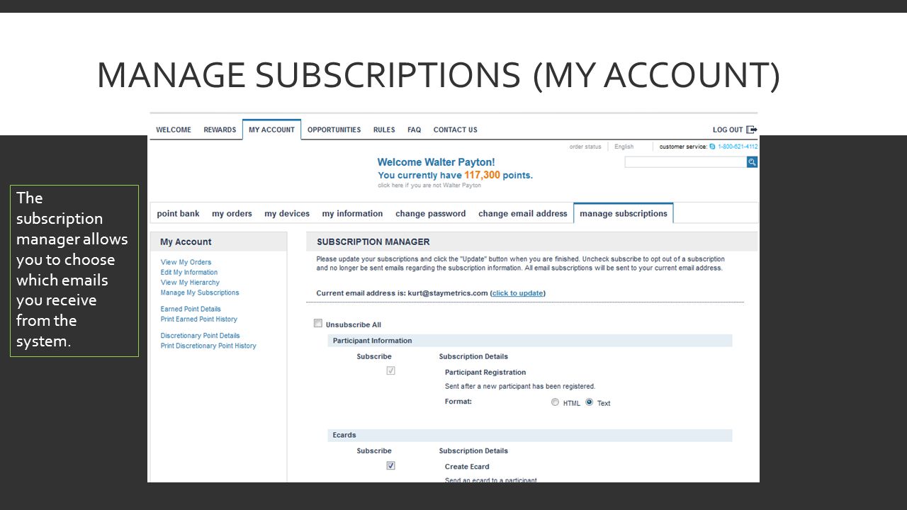 MANAGE SUBSCRIPTIONS (MY ACCOUNT) The subscription manager allows you to choose which  s you receive from the system.