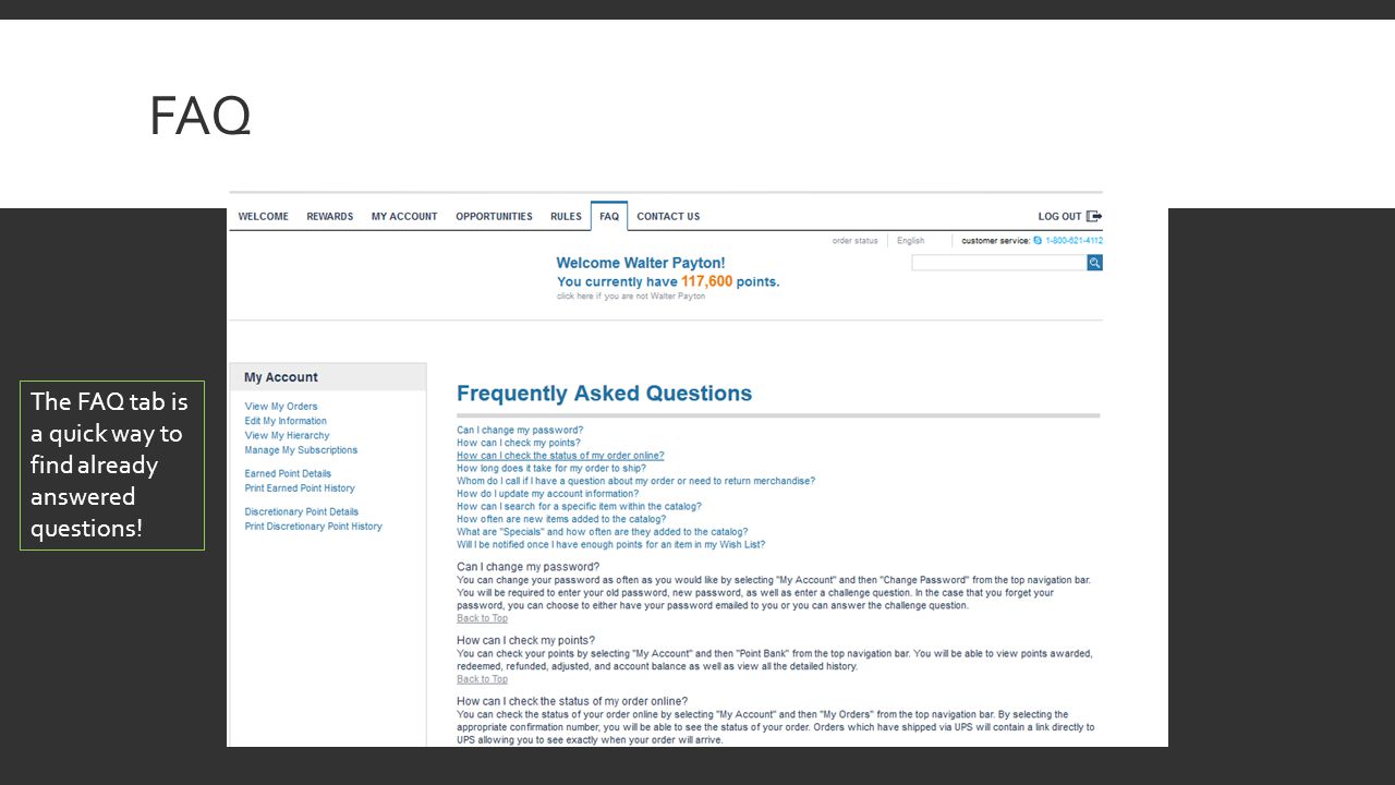 FAQ The FAQ tab is a quick way to find already answered questions!