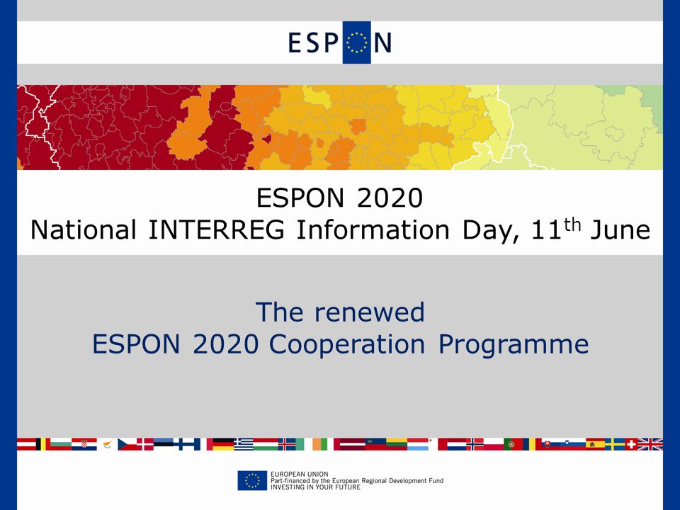 ESPON 2020 National INTERREG Information Day, 11 th June The renewed ESPON 2020 Cooperation Programme