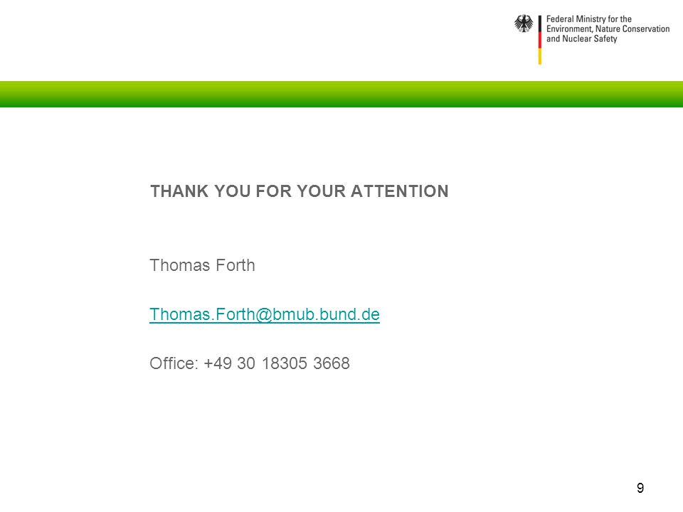 9 THANK YOU FOR YOUR ATTENTION Thomas Forth Office: