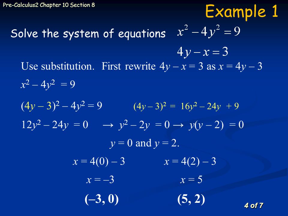 4 of 7 Pre-Calculus2 Chapter 10 Section 8 Solve the system of equations Use substitution.