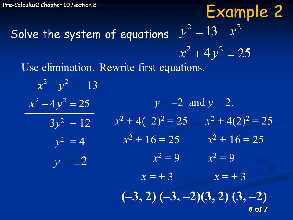 6 of 7 Pre-Calculus2 Chapter 10 Section 8 Solve the system of equations Use elimination.
