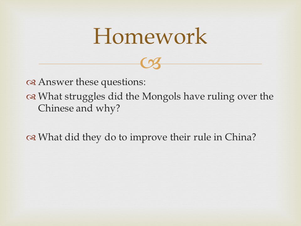   Answer these questions:  What struggles did the Mongols have ruling over the Chinese and why.