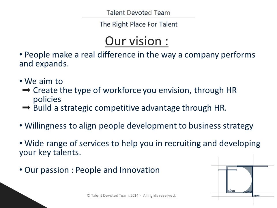 Our vision : © Talent Devoted Team, All rights reserved.