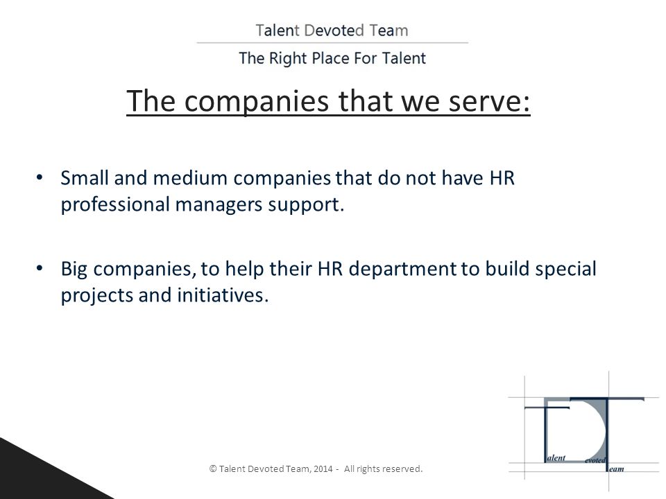 The companies that we serve: © Talent Devoted Team, All rights reserved.