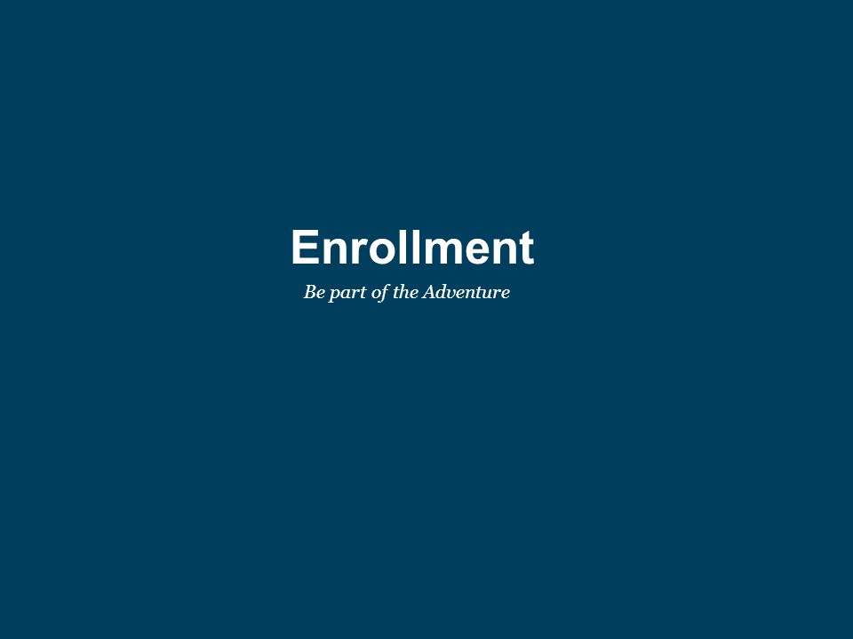 Enrollment Be part of the Adventure