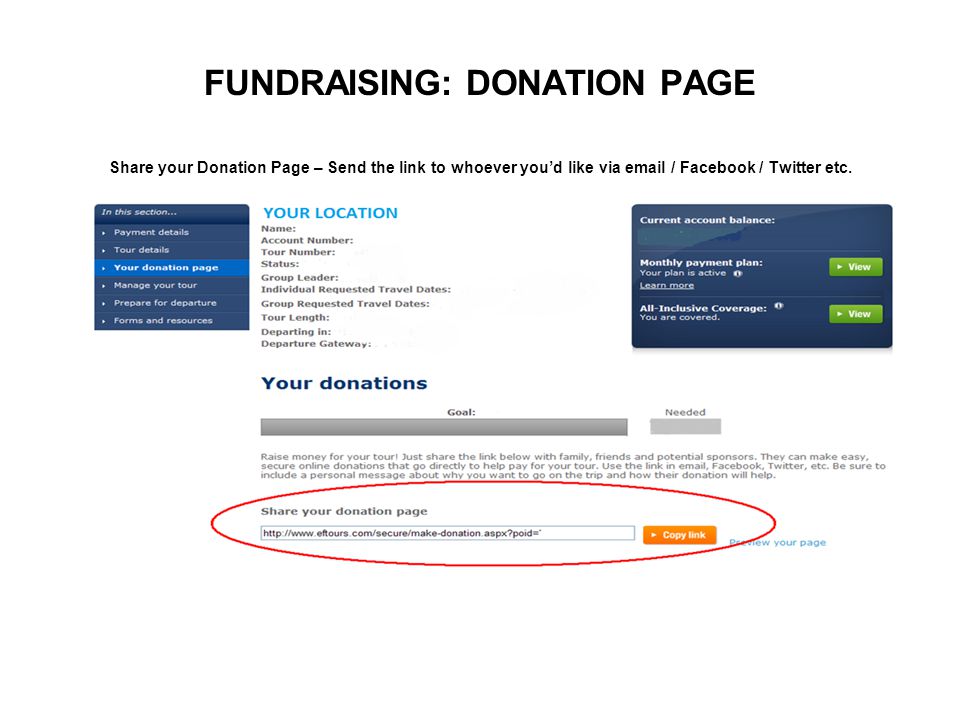 FUNDRAISING: DONATION PAGE Share your Donation Page – Send the link to whoever you’d like via  / Facebook / Twitter etc.