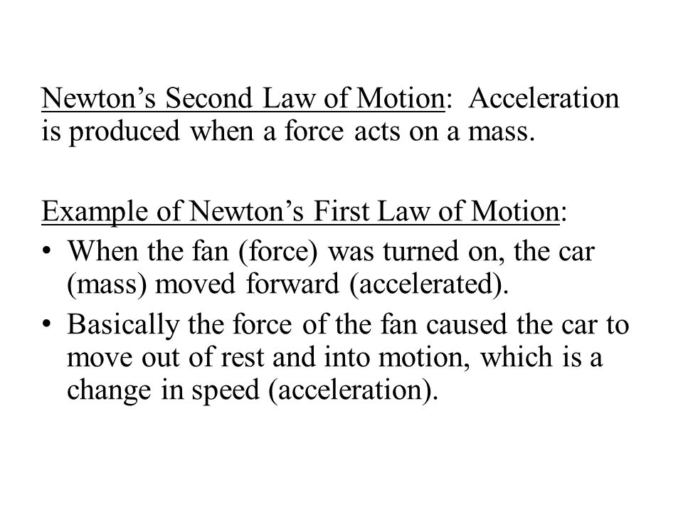 Lessons 7 And 9 Notes Rolling Along The Fan Car Ppt Download Newton S Second Law Of Motion Acceleration Is Produced When A Force Acts On Mass
