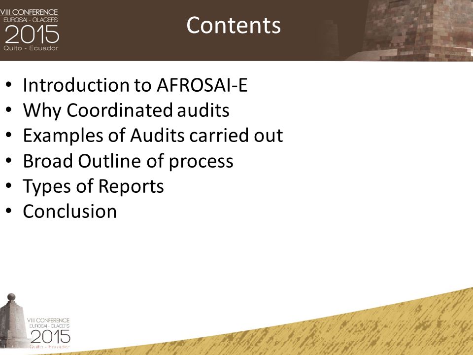 Introduction to AFROSAI-E Why Coordinated audits Examples of Audits carried out Broad Outline of process Types of Reports Conclusion Contents