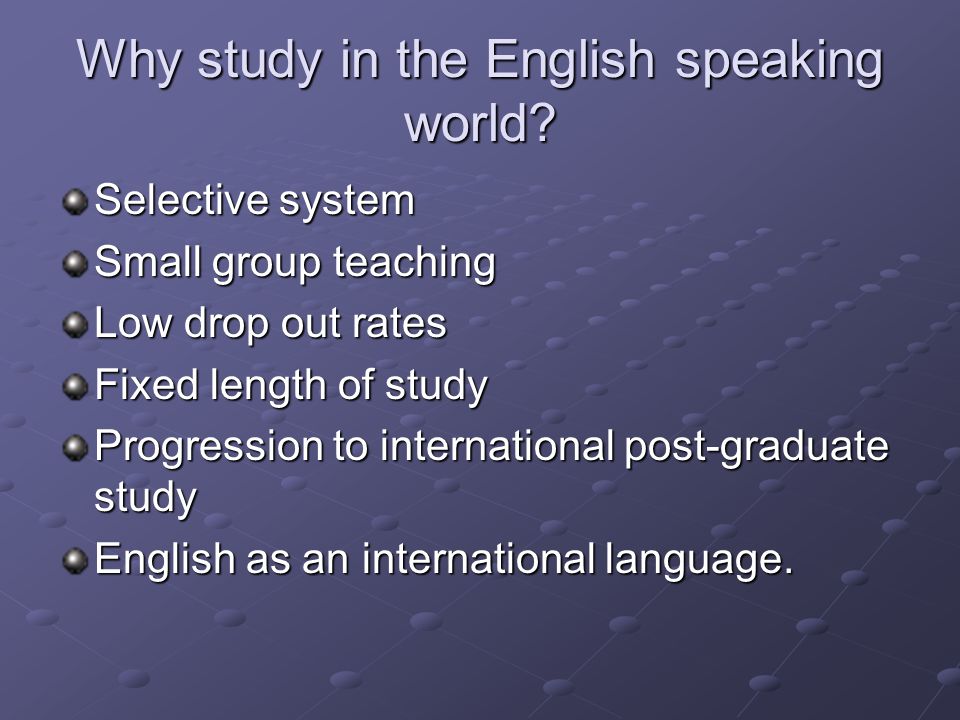 Why study in the English speaking world.