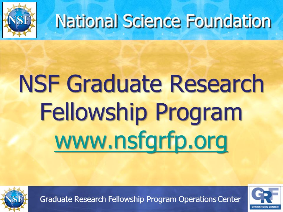 Graduate Research Fellowship Program Operations Center NSF Graduate Research Fellowship Program     National Science Foundation