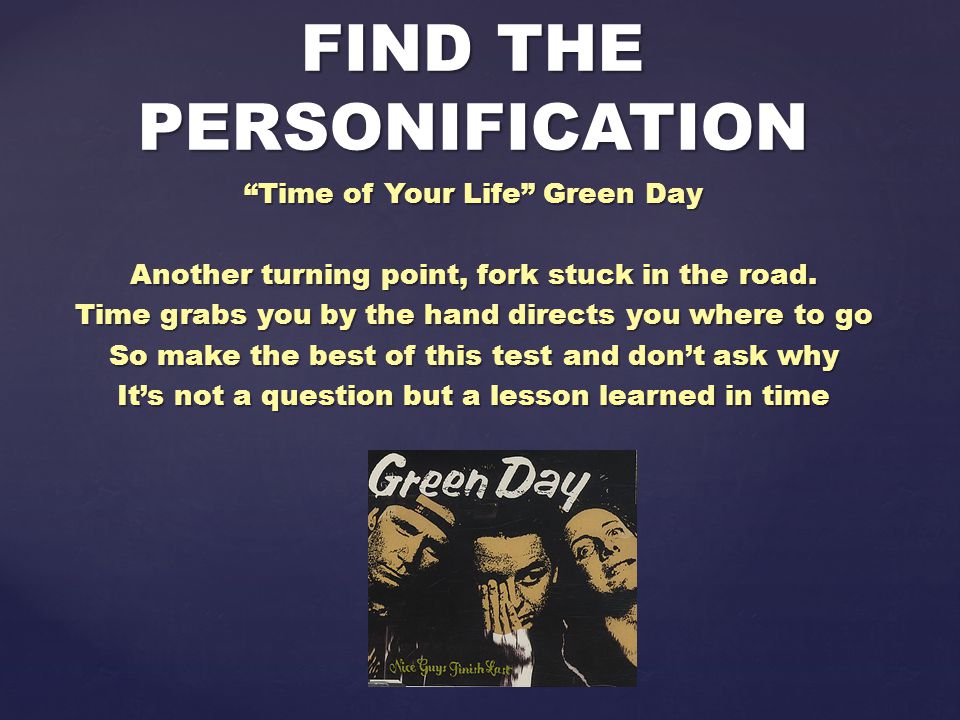 Time of Your Life Green Day Another turning point, fork stuck in the road.