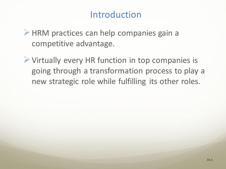 Introduction  HRM practices can help companies gain a competitive advantage.