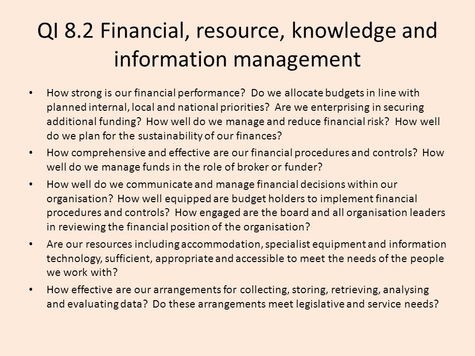 QI 8.2 Financial, resource, knowledge and information management How strong is our financial performance.