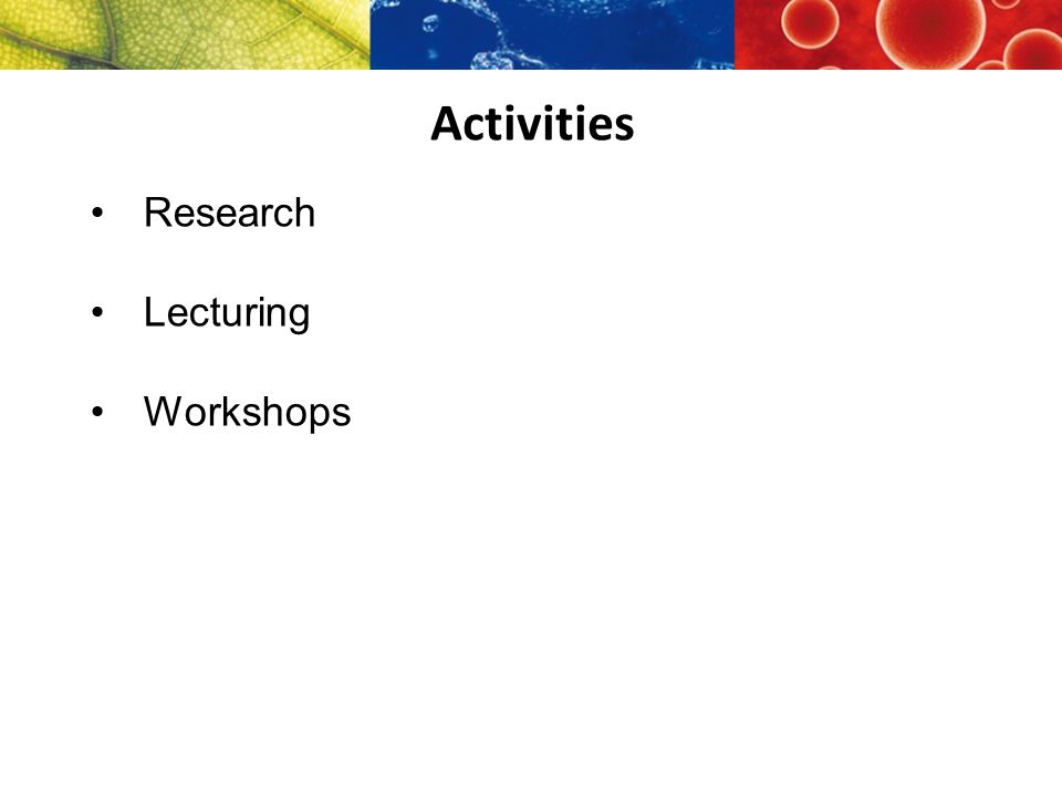 Activities Research Lecturing Workshops