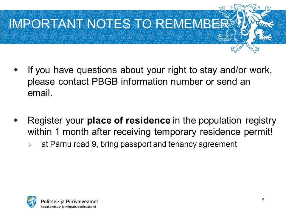 IMPORTANT NOTES TO REMEMBER  If you have questions about your right to stay and/or work, please contact PBGB information number or send an  .