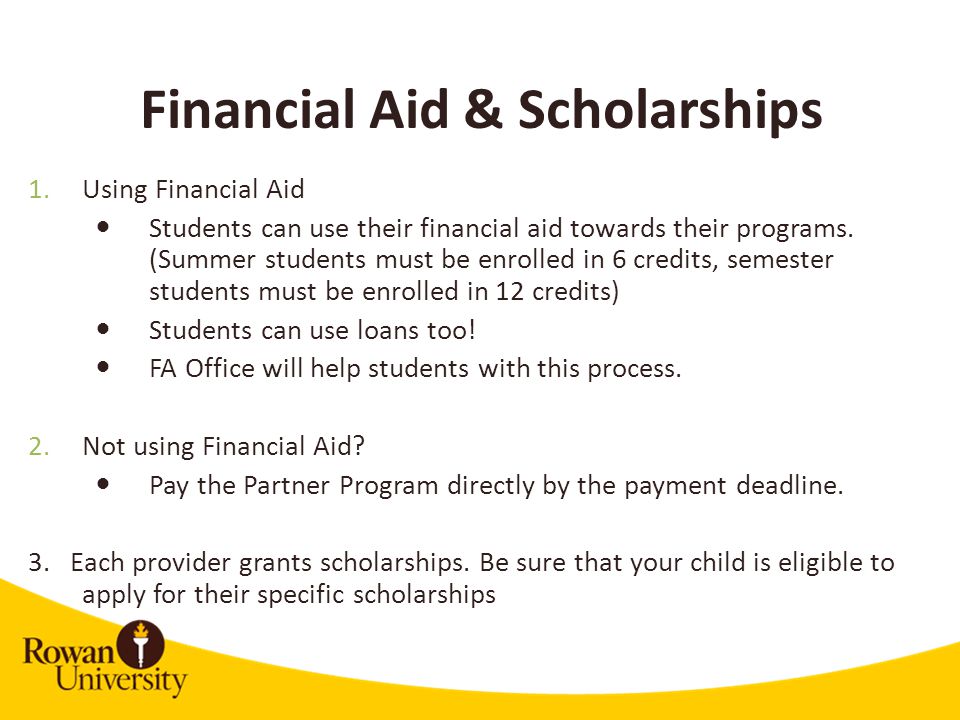 Financial Aid & Scholarships 1.Using Financial Aid Students can use their financial aid towards their programs.