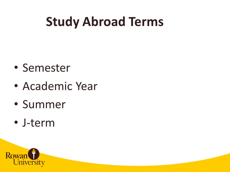 Study Abroad Terms Semester Academic Year Summer J-term