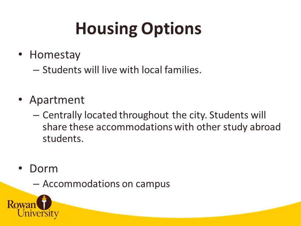 Housing Options Homestay – Students will live with local families.